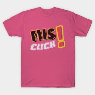 Emotional Misclick! Typography | colorfull | funny T-Shirt